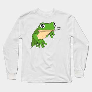 Hi Frog! - Chill amphibian cartoon - Not Hamlet Design Long Sleeve T-Shirt